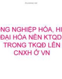 CÔNG NGHIỆP HÓA, HIỆN ĐẠI HÓA NỀN KTQD TRONG TKQĐ LÊN CNXH Ở VN