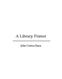 A Library Primer by John Cotton Dana