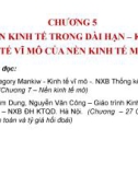 Bài giảng Kinh tế vĩ mô 2 - Chương 5: Nền kinh tế trong dài hạn – kinh tế vĩ mô của nền kinh tế mở