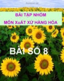 Bài tập nhóm môn xuất xứ hàng hóa - bài số 8