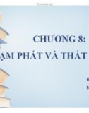 Bài giảng Kinh tế học vĩ mô - Chương 8: Lạm phát và thất nghiệp