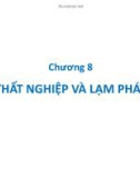 Bài giảng Kinh tế vĩ mô - Chương 8: Thất nghiệp và lạm phát (2014)