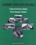 LEARNING FROM OUR BUILDINGS A State-of-the-Practice Summary of Post-Occupancy Evaluation