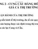 Bài giảng môn Kinh tế vi mô - Chương 2: Cung cầu hàng hóa và giá cả thị trường