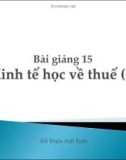 Bài giảng 15: Kinh tế học về thuế (I) - Đỗ Thiên Anh Tuấn