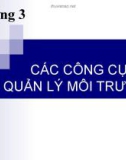 Bài giảng Kinh tế môi trường - Chương 3: Các công cụ quản lý môi trường