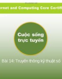 Bài giảng IC3 GS4 - Bài 14: Truyền thông kỹ thuật số