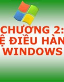 Bài giảng môn Tin học đại cương - Chương 2: Hệ điều hành Windows