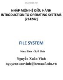 Bài giảng Nhập môn Hệ điều hành: File system (Hard Link - Soft Link) - Nguyễn Xuân Vinh