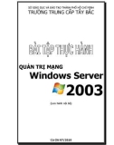 Bài giảng Quản trị mạng Windows Server 2003: Bài 1