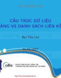 Bài giảng Cấu trúc dữ liệu và giải thuật: Cấu trúc dữ liệu mảng với danh sách liên kết - Bùi Tiến Lên