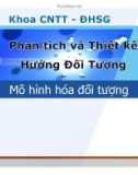 Bài giảng Phân tích và thiết kế hướng đối tượng: Mô hình hóa đối tượng - Đỗ Ngọc Như Loan