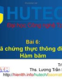 Bài giảng Bảo mật thông tin - Bài 6: Mã chứng thực thông điệp, hàm băm