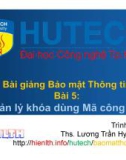 Bài giảng Bảo mật thông tin - Bài 5: Quản lý khóa dùng Mã công khai