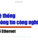 Bài giảng Hệ thống thông tin công nghiệp - Chương 6.6: Ethernet