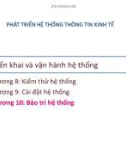 Bài giảng Phát triển hệ thống thông tin kinh tế: Chương 10 - Học viện Ngân hàng