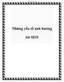 Những yếu tố ảnh hưởng tới SEO