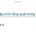 Bài giảng lập trình DOT NET - Bài 8 Lập trình tổng quát trong C#