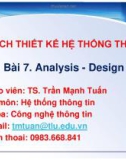 Bài giảng Phân tích thiết kế hệ thống thông tin: Bài 7 - TS. Trần Mạnh Tuấn