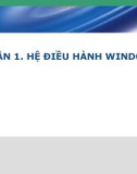 PHẦN 1. HỆ ĐIỀU HÀNH WINDOWS