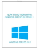 quản trị hệ thống mạng windows server 2012: phần 1