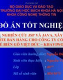 ĐỒ ÁN TỐT NGHIỆP- ĐỀ TÀI: NGHIÊN CỨU JSP VÀ JAVA, XÂY DỰNG WEBSITE BÁN HÀNG CHO CÔNG TY CỔ PHẦN CHẾ BIẾN GỖ VIỆT ĐỨC – KHAVIWOOD