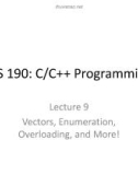 Lecture CIS 190: C++ programming - Chapter 9: Vectors, enumeration, overloading, and more