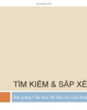 Bài giảng Cấu trúc dữliệu và giải thuật: Tìm kiếm và sắp xếp - Đậu Ngọc Hà Dương