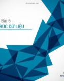 Bài giảng Kỹ thuật lập trình - Bài 5: Cấu trúc dữ liệu