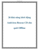 26 khả năng khởi động Antivirus Rescue CD cho quét Offline