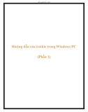 Hướng dẫn xóa cookie trong Windows PC (Phần 1)