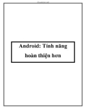 Android: Tính năng hoàn thiện hơn