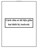 Cách chia sẻ dữ liệu giữa hai thiêt bị Android