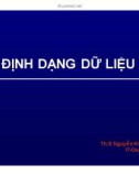 Bài giảng Định dạng dữ liệu - ThS. Nguyễn Khắc Quốc