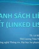 Bài giảng Cấu trúc dữ liệu: Danh sách liên kết - TS. Lê Minh Trung & Th.S Lương Trần Ngọc Khiết