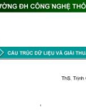 Bài giảng Cấu trúc dữ liệu và giải thuật: Chương 1 - ThS. Trịnh Quốc Sơn (ĐH Công nghệ Thông tin)