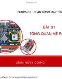 CHƯƠNG I : PHẦN CỨNG MÁY TÍNH - BÀI 01 TỔNG QUAN VỀ PCMT