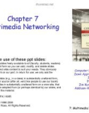 Computer Networking: A Top Down Approach Featuring the Internet - Chapter 7 Multimedia Networking