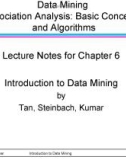 Data Mining Association Analysis: Basic Concepts and Algorithms Lecture Notes for Chapter 6 Introduction to Data Mining