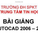 Vẽ kỹ thuật với AutoCad 2006 -BÀI 1