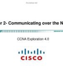 Lecture CCNA Exploration 4.0 (Kỳ 1) - Chapter 2: Communicating over the Network