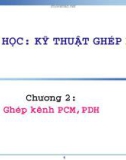 Chương 2: Ghép kênh PCM,PDH