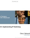 Lecture CCNP Switch: Implementing IP switching - Chapter 7: Preparing the campus for advanced services