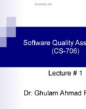 Software Quality Assurance: Lecture 1 - Dr. Ghulam Ahmad Farrukh