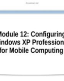 Course 2272C: Implementing and supporting Microsoft Windows XP professional - Module 12