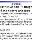 CÁC VẤN ĐỀ CƠ BẢN VỀ CAD/CAM-CNC-CHƯƠNG 2: HỆ THỐNG CAD KỸ THUẬT