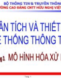 Bài giảng Phân tích & thiết kế hệ thống thông tin: Chương 3 - CĐ CNTT Hữu nghị Việt Hàn