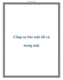 Công cụ bảo mật tất cả trong một máy tính