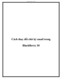 Cách thay đổi chữ ký email trong BlackBerry 10.