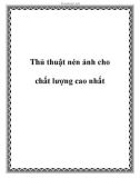 Thủ thuật nén ảnh cho chất lượng cao nhất